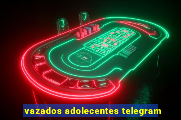 vazados adolecentes telegram